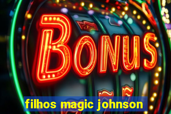 filhos magic johnson